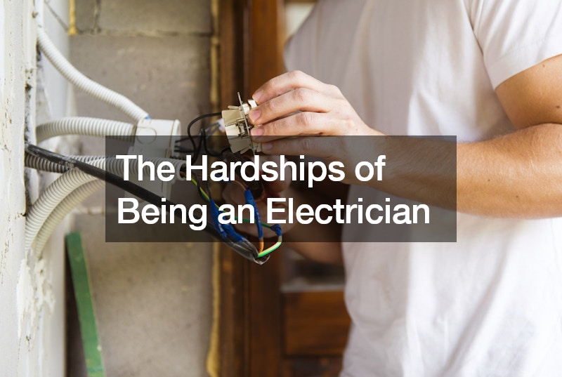 The Hardships of Being an Electrician