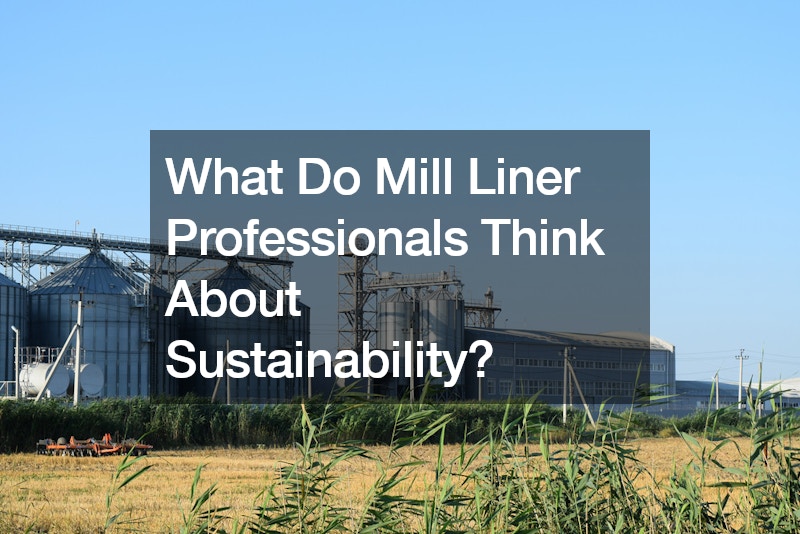 What Do Mill Liner Professionals Think About Sustainability?