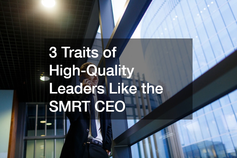 3 Traits of High-Quality Leaders Like the SMRT CEO