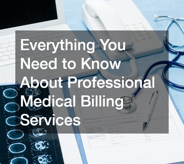 Everything You Need to Know About Professional Medical Billing Services