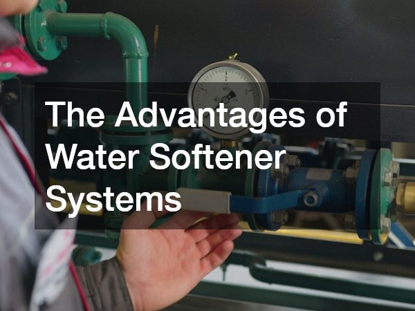 The Advantages of Water Softener Systems