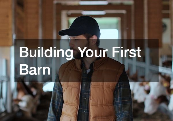 Building Your First Barn